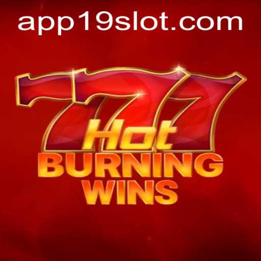 Experience the Thrill of HotBurningWins in 19SLOT.COM