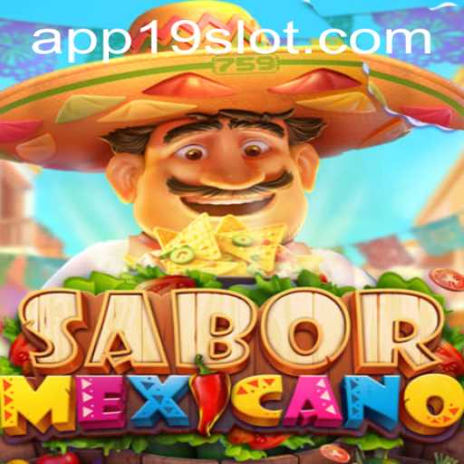 Exploring the Excitement of SaborMexicano with 19SLOT.COM